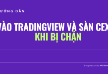 Cách vào Tradingview và các SÀN GIAO DỊCH trên Điện Thoại và Máy Tính khi bị nhà mạng VN chặn